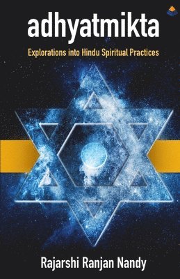 bokomslag Adyatmikta: Explorations Into Hindu Spiritual Practices