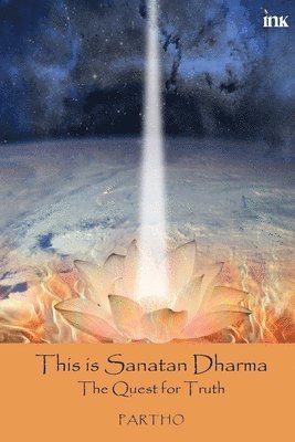 bokomslag This Is Sanatan Dharma: The Quest For Truth