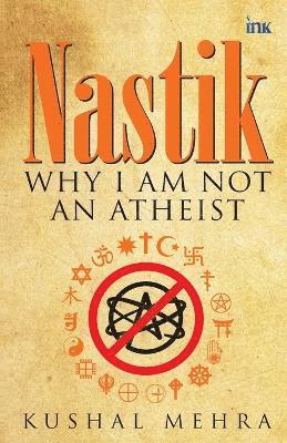 Kushal Mehra - Nastik, Häftad