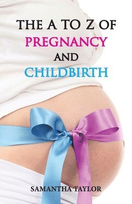 bokomslag A to Z of Pregnancy & Child Birth