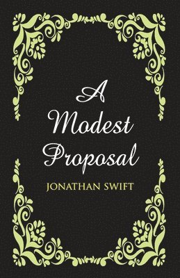 Jonathan Swift - Modest Proposal, Häftad