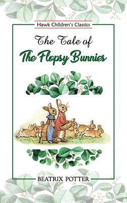 Beatrix Potter - Tale of Flopsy Bunnies, Häftad