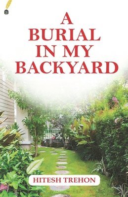bokomslag Burial In My Backyard