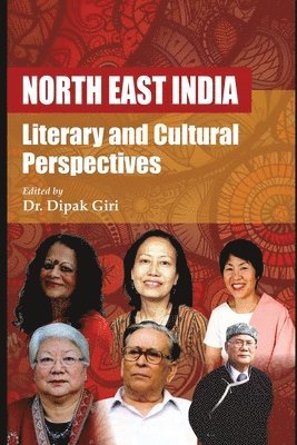 bokomslag North East India: Literary and Cultural Perspectives