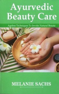 bokomslag Ayurvedic Beauty Care