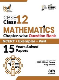 bokomslag CBSE Class 12 Mathematics Chapter-wise Question Bank - NCERT + Exemplar + PAST 15 Years Solved Papers 8th Edition