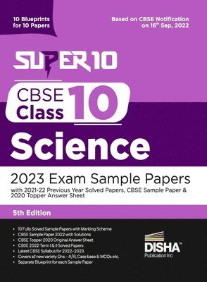 bokomslag Super 10 CBSE Class 10 Science 2023 Exam Sample Papers with 2021-22 Previous Year Solved Papers, CBSE Sample Paper & 2020 Topper Answer Sheet 10 Blueprints for 10 Papers Solutions with marking scheme
