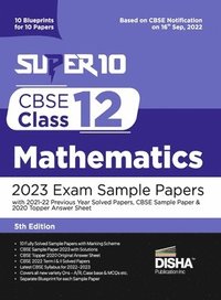 bokomslag Super 10 CBSE Class 12 Mathematics 2023 Exam Sample Papers with 2021-22 Previous Year Solved Papers, CBSE Sample Paper & 2020 Topper Answer Sheet 10 Blueprints for 10 Papers Solutions with marking ...