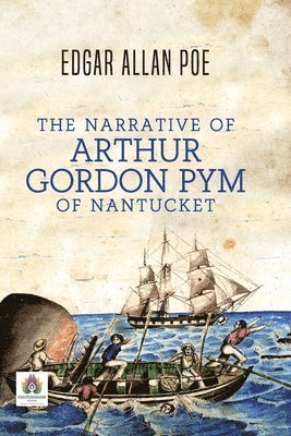 The Narrative of Arthur Gordon PYM of Nantucket 1