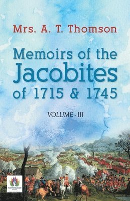 bokomslag Memoirs of the Jacobites of 1715 & 1745 Volume - III