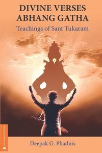bokomslag Divine Verses Abhang Gatha: Teachings of Sant Tukaram
