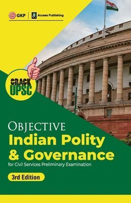 Objective Indian Polity & Governance 3ed (UPSC Civil Services Preliminary Examination) by GKP/Access 1