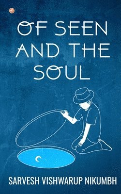 Of Seen And The Soul 1