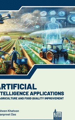 bokomslag Artificial Intelligence Applications in Agriculture and Food Quality Improvement