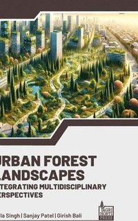 bokomslag Urban Forest Landscapes: Integrating Multidisciplinary Perspectives