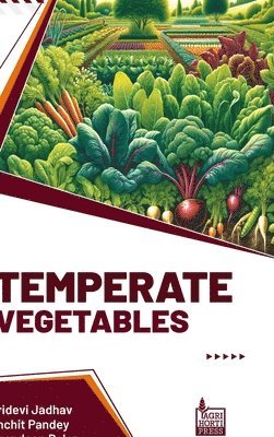Shridevi Jadhav, Gagandeep Balan, Sanchit Pandey - Temperate Vegetables (Int), Inbunden