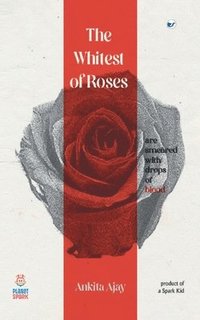 bokomslag The Whitest of Roses