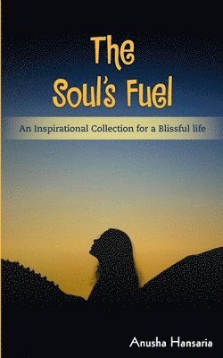 The Soul's Fuel 1