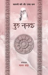 bokomslag Guru Nanak - Kaljayi Kavi Aur Unka Kavya