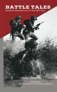 bokomslag Battle Tales: Soldiers' Recollections of the 1971 War