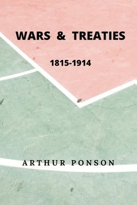 Wars & Treaties, 1815-1914 1