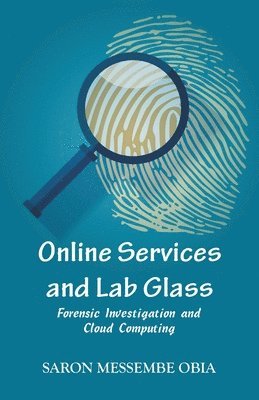 bokomslag Online Services and Lab Glass: Forensic Investigation and Cloud Computing