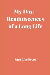 bokomslag My Day: Reminiscences of a Long Life