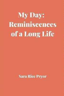 Sara Rice Pryor - My Day: Reminiscences of a Long Life, Häftad