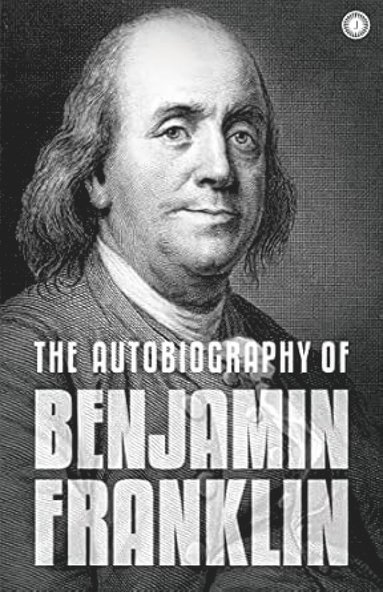 bokomslag Autobiography of Benjamin Franklin