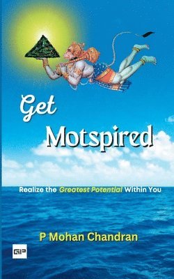 bokomslag Get Motspired: Realize the 'Greatest Potential' Within You