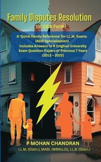 bokomslag Family Disputes Resolution (In Q&A Form): A 'Quick Handy Reference' for LL.M. Exams (ADR Specialization)