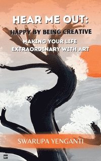 bokomslag Hear Me Out: Happy by Being Creative