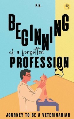 B P - Beginning of a Forgotten Profession, Häftad