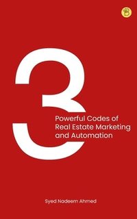 bokomslag 3 Powerful Codes of Real Estate Marketing and Automation