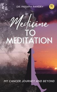 bokomslag Medicine to Meditation