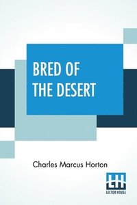 bokomslag Bred Of The Desert