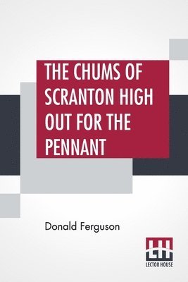 The Chums Of Scranton High Out For The Pennant 1