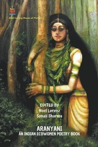 bokomslag Aranyani-An Indian Ecowomen Poetry Book