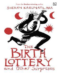 SHEHAN KARUNATILAKA - Birth Lottery And Other Surprises, Häftad