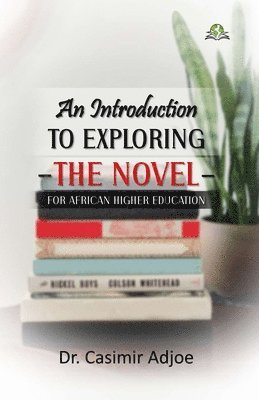bokomslag An Introduction to Exploring the Novel for African Higher Education