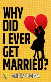 bokomslag Why Did I Ever Get Married!