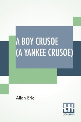 bokomslag Boy Crusoe (A Yankee Crusoe)