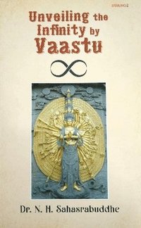 bokomslag Unveiling the Infinity by Vaastu