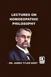 bokomslag Lectures on Homoeopathic Philosophy