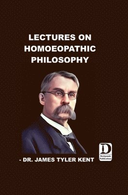 Lectures on Homoeopathic Philosophy 1