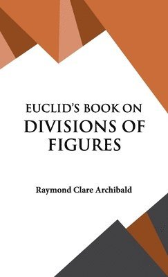 Euclid's Book on Divisions of Figures 1