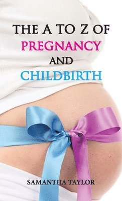 bokomslag A to Z of Pregnancy and Childbirth