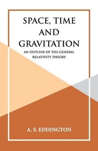 bokomslag Space, Time and Gravitation