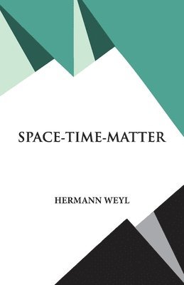 Hermann Weyl - Space- Time- Matter, Häftad