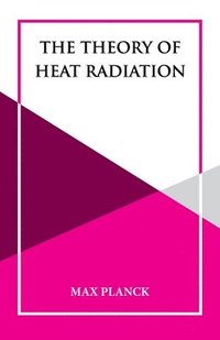 bokomslag The Theory of Heat Radiation